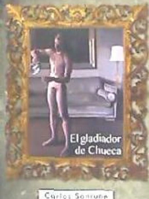 EL GLADIADOR DE CHUECA