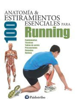Anatomía & 100 estiramientos esenciales para running
