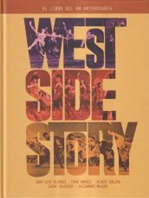 WEST SIDE STORY. EL LIBRO DEL 60 ANIVERSARIO