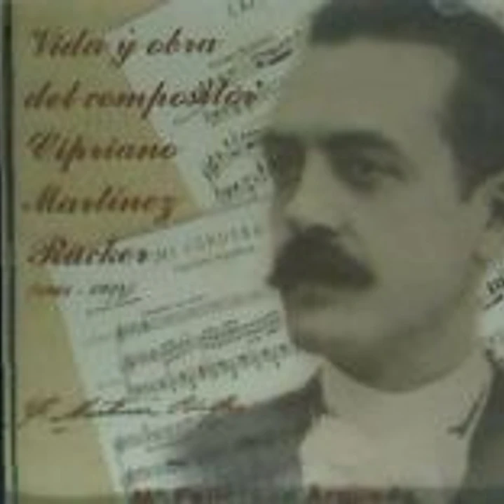 Vida y obra del compositor Cipriano Martínez Rücker (1864-1924) 1