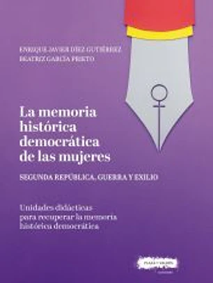La memoria histórica democrática de las mujeres: Segunda República, guerra y exilio
