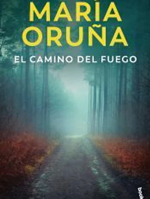 El camino del fuego (Los libros del Puerto Escondido)