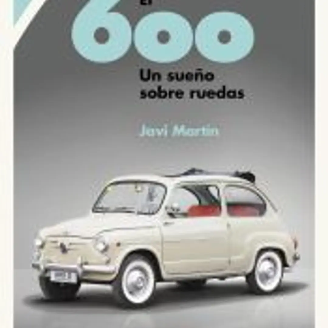 El 600. Un sueño sobre ruedas 1