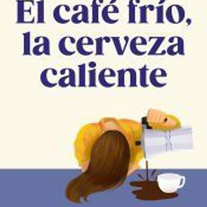 El café frío, la cerveza caliente 1