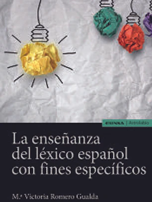 LA ENSEÑANZA DEL LÉXICO ESPAÑOL CON FINES ESPECÍFICOS