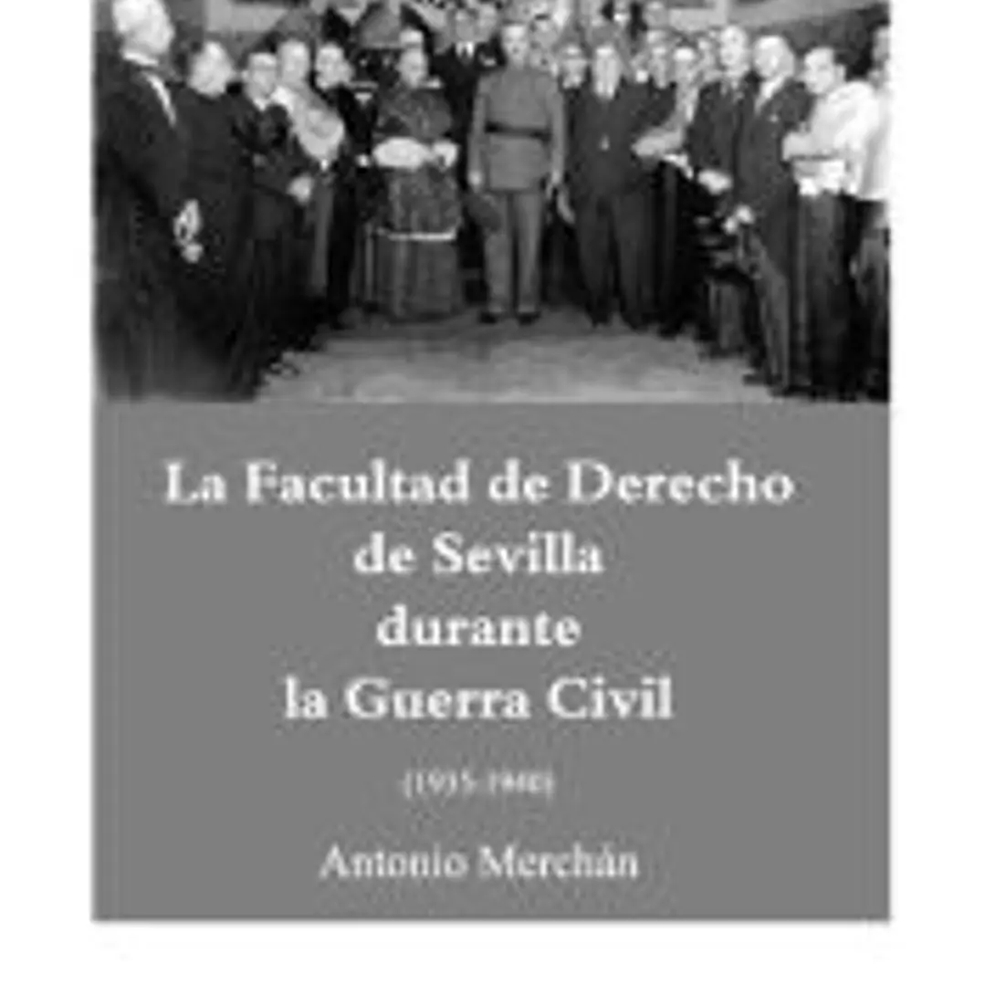 La Facultad de Derecho de Sevilla durante la Guerra Civil 1