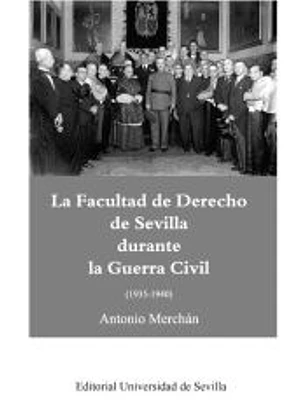 La Facultad de Derecho de Sevilla durante la Guerra Civil