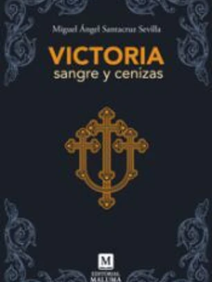 VICTORIA, SANGRE Y CENIZA
