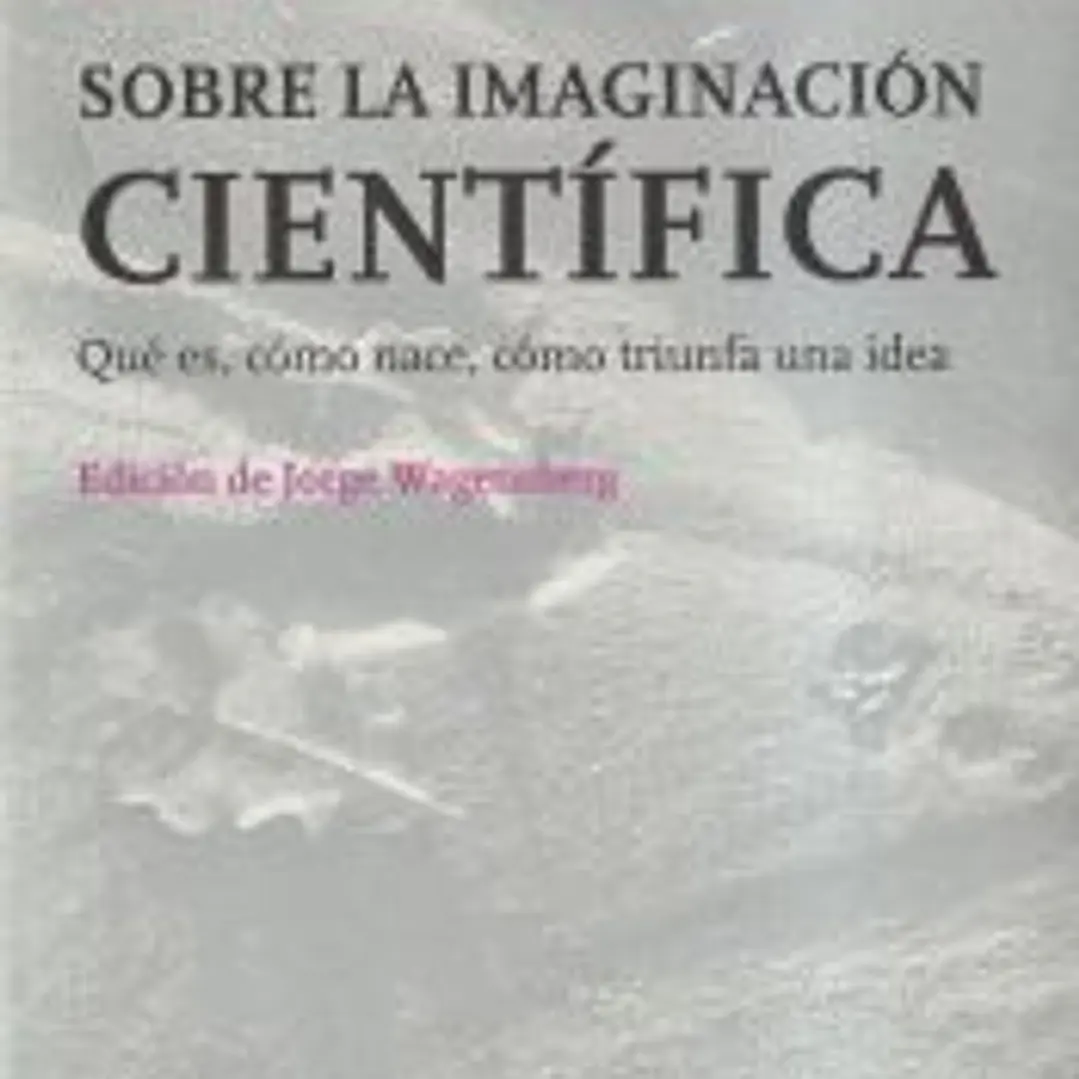Sobre la imaginación científica 1