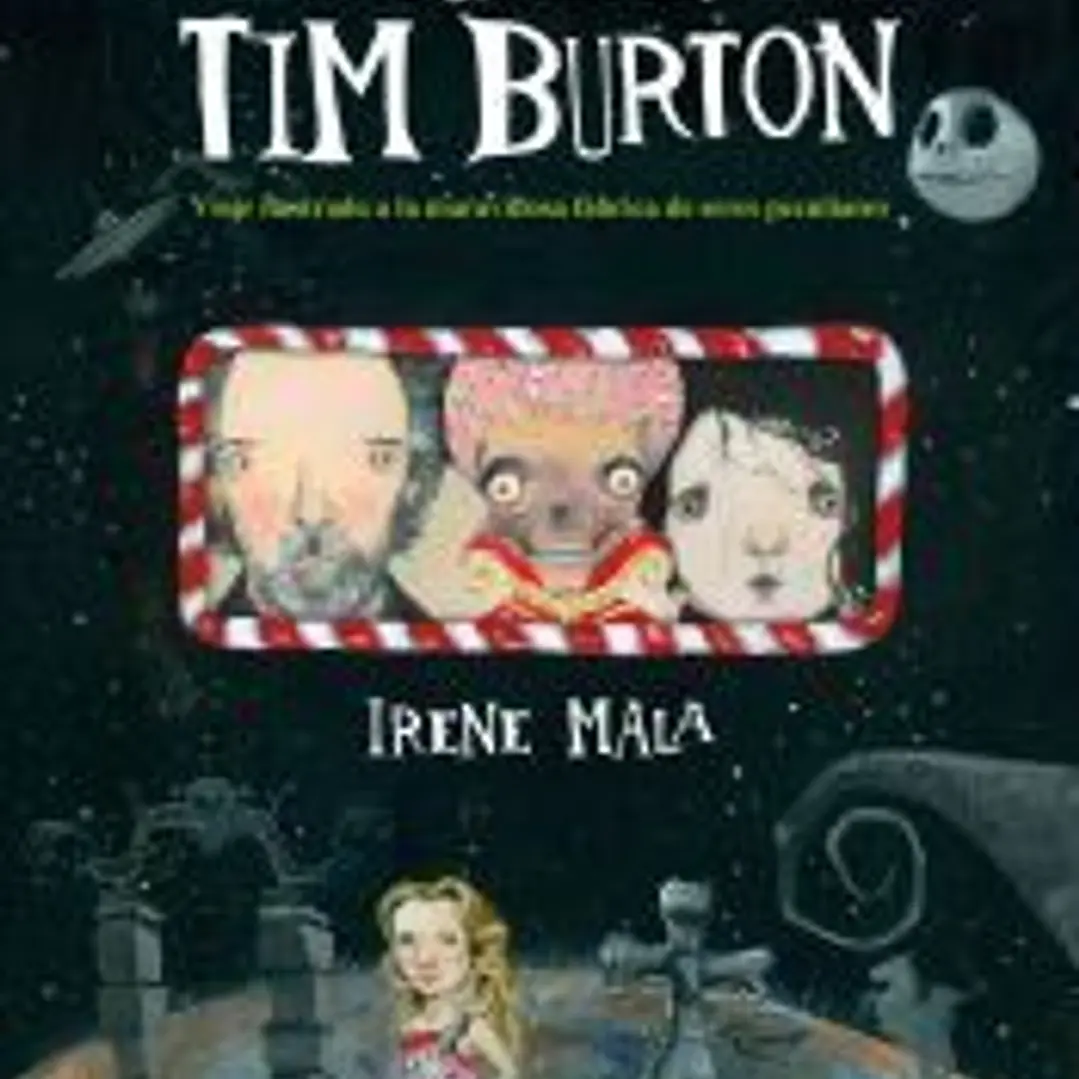 El universo Tim Burton: Viaje ilustrado a la maravillosa fábrica de seres peculiares 1