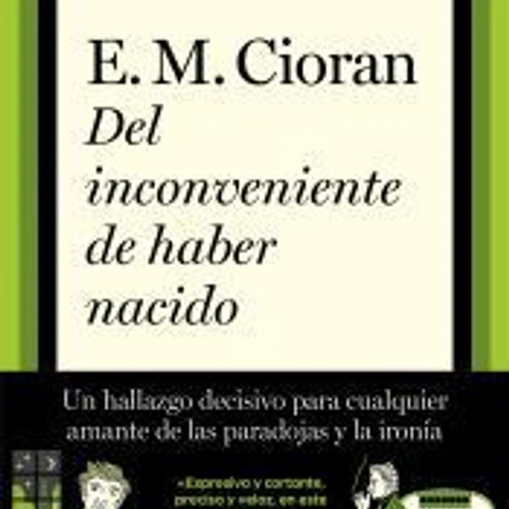 Del inconveniente de haber nacido 1
