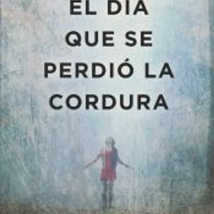 El día que se perdió la cordura 1