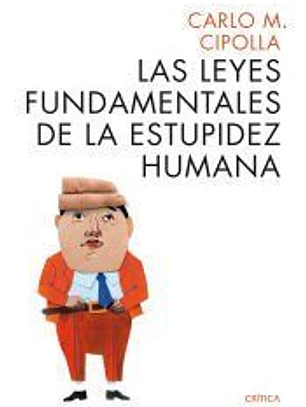 Las leyes fundamentales de la estupidez humana