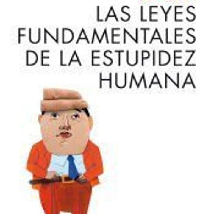Las leyes fundamentales de la estupidez humana 1