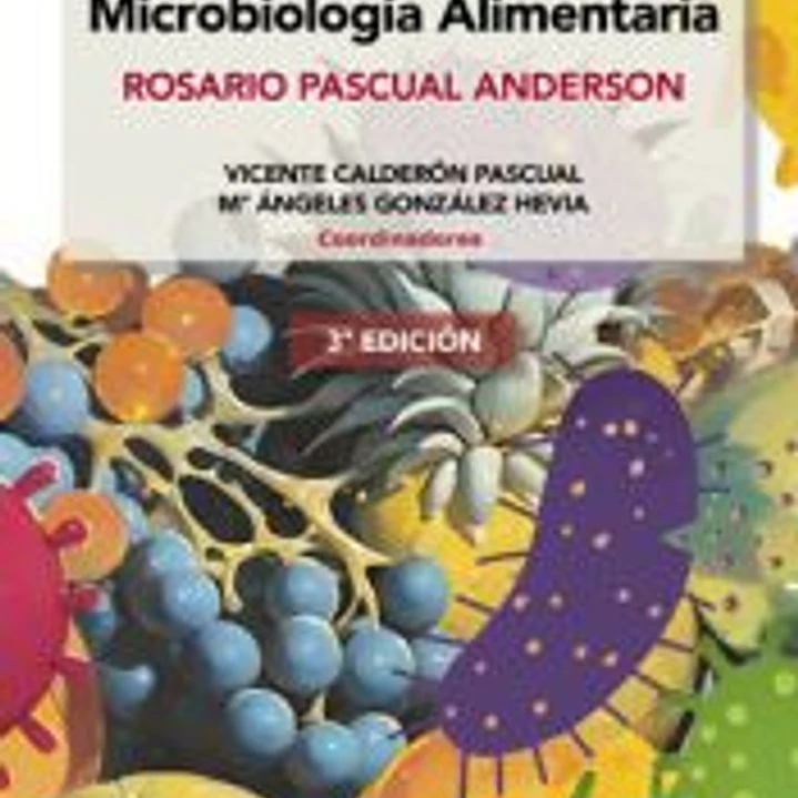 Microbiología alimentaria. Rosario Pascual Anderson 1