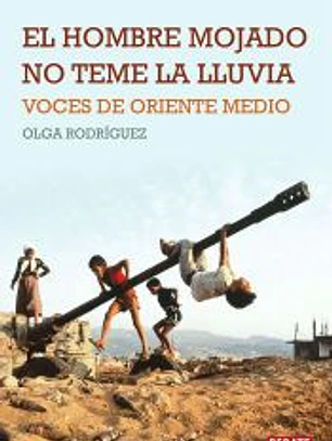 El hombre mojado no teme la lluvia