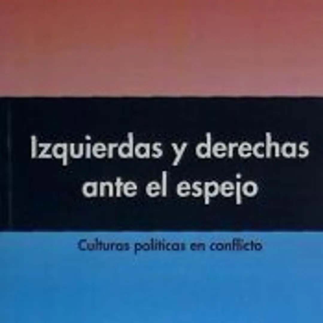 Izquierdas y derechas ante el espejo: Culturas Políticas en Conflicto 1