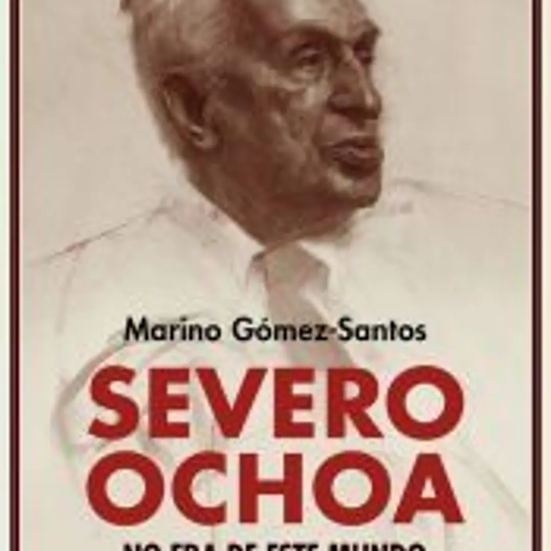 Severo Ochoa no era de este mundo 1
