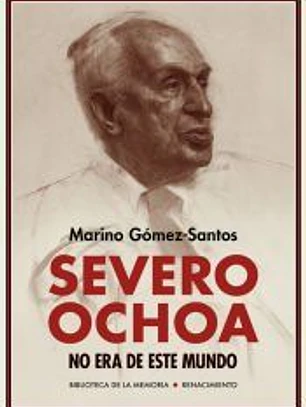 Severo Ochoa no era de este mundo
