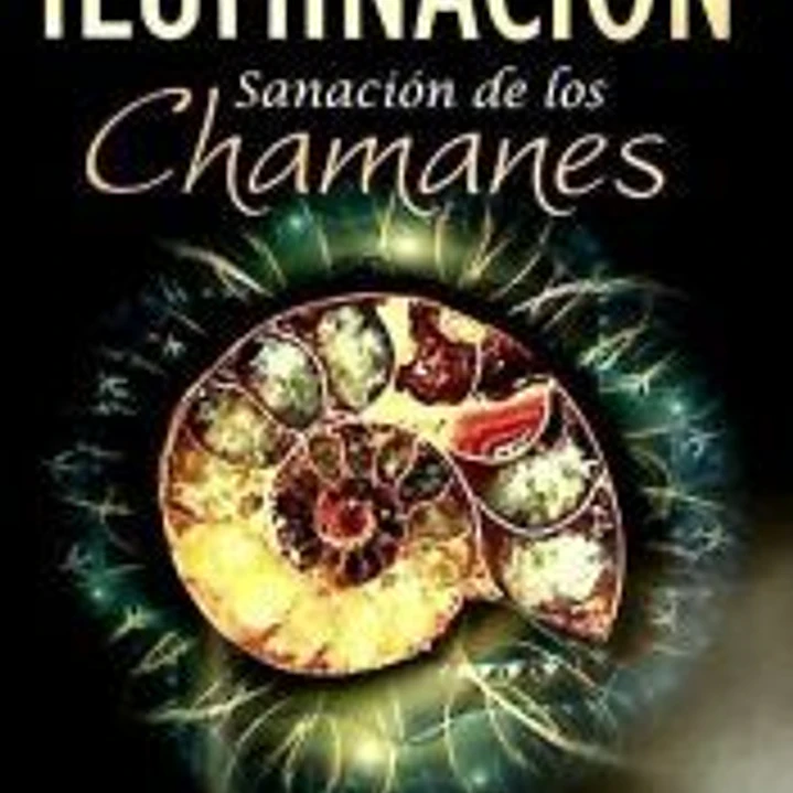 La iluminación: sanación de los chamanes 1