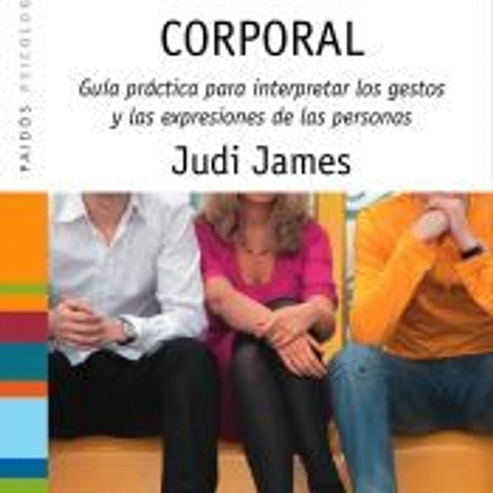 La biblia del lenguaje corporal : guía práctica para interpretar los gestos y las expresiones de las personas 1