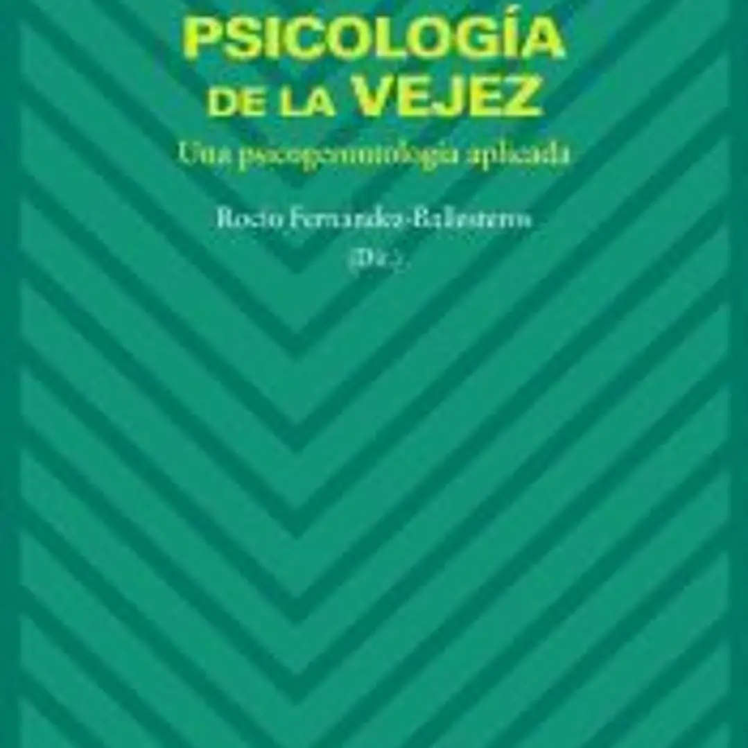 Psicología de la vejez: una psicogerontología aplicada 1