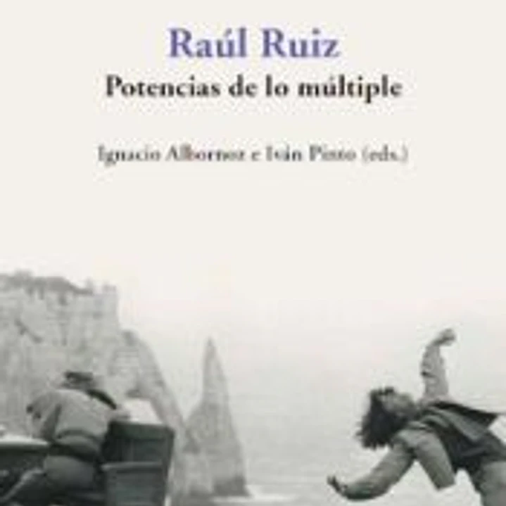 RAUL RUIZ. POTENCIAS DE LO MULTIPLE 1