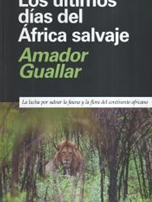 Los últimos días del África salvaje