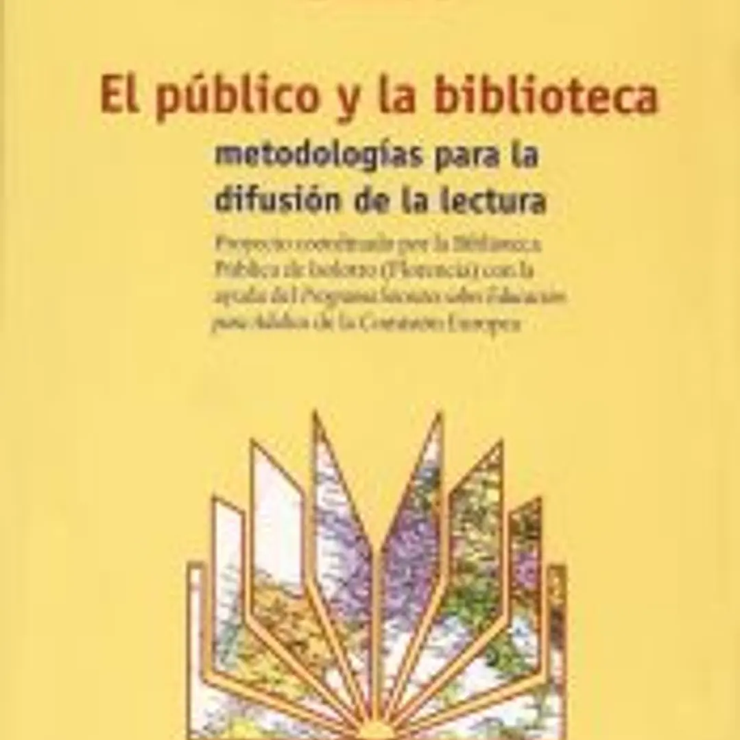 El público y la biblioteca. Metodologías para la difusión de la lectura 1
