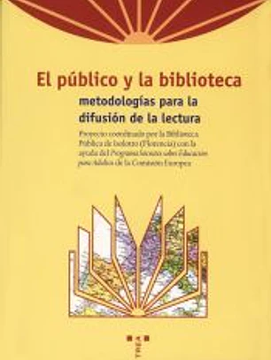 El público y la biblioteca. Metodologías para la difusión de la lectura