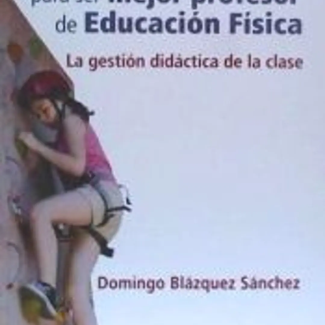 Diez competencias docentes para ser mejor profesor de Educación Física: la gestión didáctica de la clase 1
