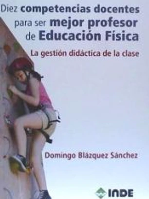Diez competencias docentes para ser mejor profesor de Educación Física: la gestión didáctica de la clase