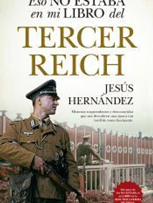 ESO NO ESTABA EN MI LIBRO DEL TERCER REICH