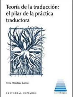 TEORIA DE LA TRADUCION EL PILAR DE LA PRACTICA TRADUCTORA