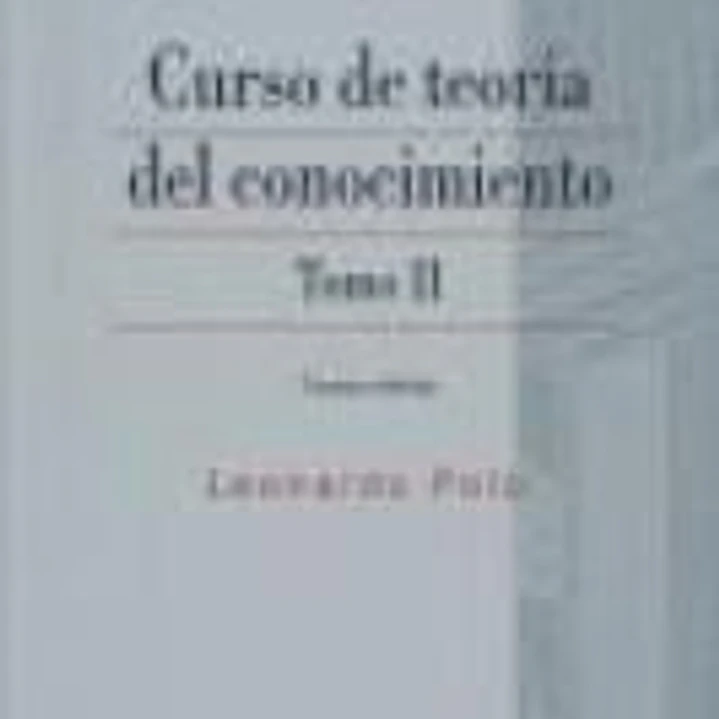 Curso de Teoría del Conocimiento. Tomo II 1