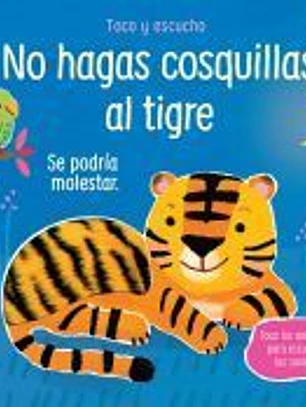 NO HAGAS COSQUILLAS AL TIGRE