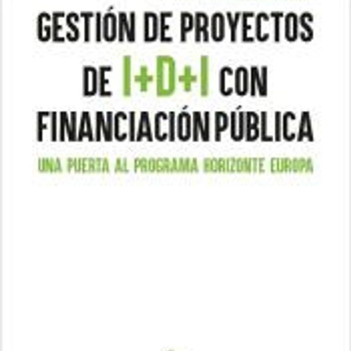 Gestión de proyectos de I+D+I con financiación pública 1