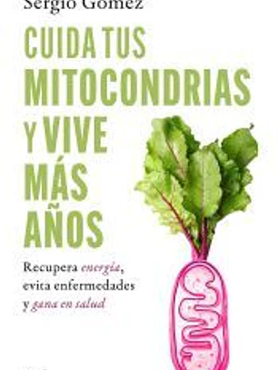 Cuida tus mitocondrias y vive más años