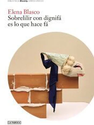 Sobrelilir con dignifá es lo que hace fá.