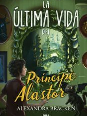 La último vida del príncipe Alastor (Prosper Redding 2)