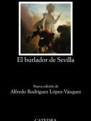 El burlador de Sevilla o El convidado de piedra