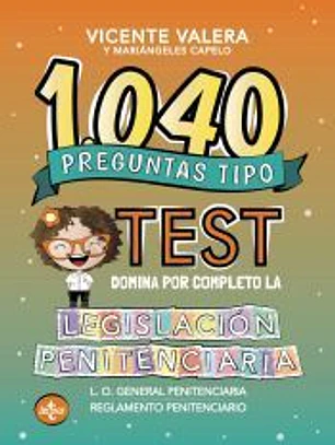 1040 preguntas tipo test. Legislación penitenciaria