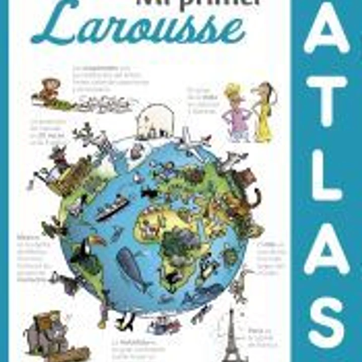 Mi primer Atlas Larousse 1