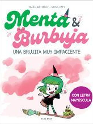 Menta y Burbuja 1 - Una brujita muy impaciente