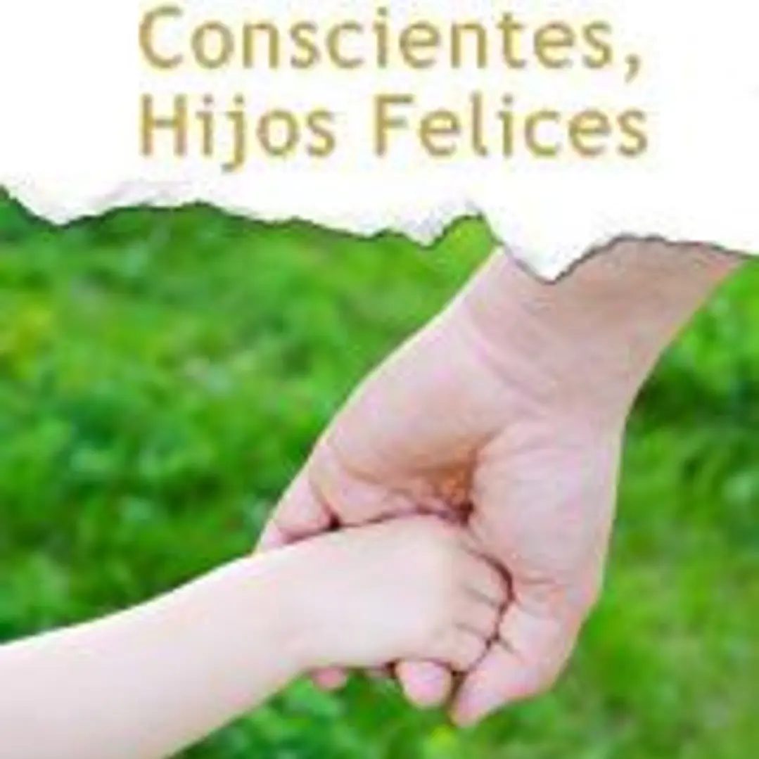 Padres conscientes, hijos felices 1