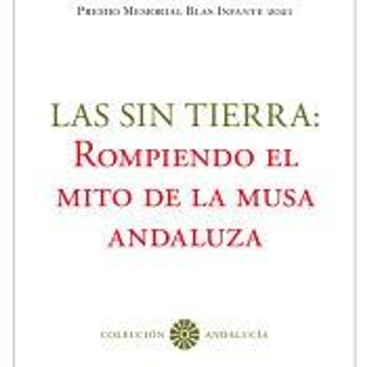 Las sin tierra: rompiendo el mito de la musa andaluza 1