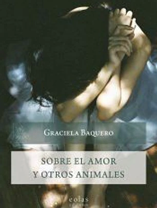 Sobre el amor y otros animales
