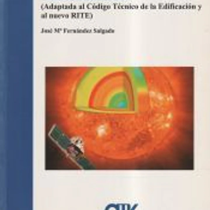 GUIA COMPLETA DE LA ENERGIA SOLAR FOTOVOLTAICA Y TERMOELECTRICA ( ADAPTADA AL CODIGO TECNICO DE LA EDIFICACION Y AL NUEVO RITE) (VERSION AMPLIADA Y ACTUALIZADA) 1