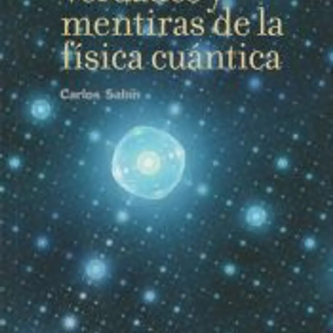 Verdades y mentiras de la física cuántica 1