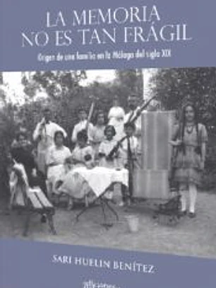 La memoria no es tan frágil: Origen de una familia en la Málaga del siglo XIX